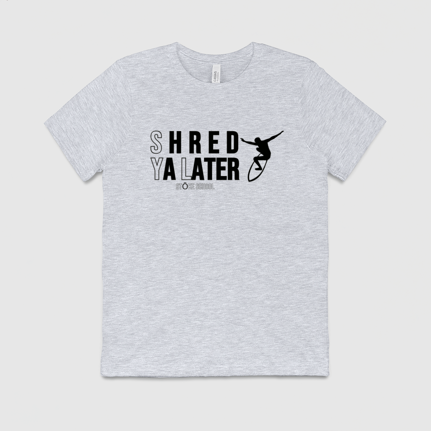 Crew Tee Shred Ya Later