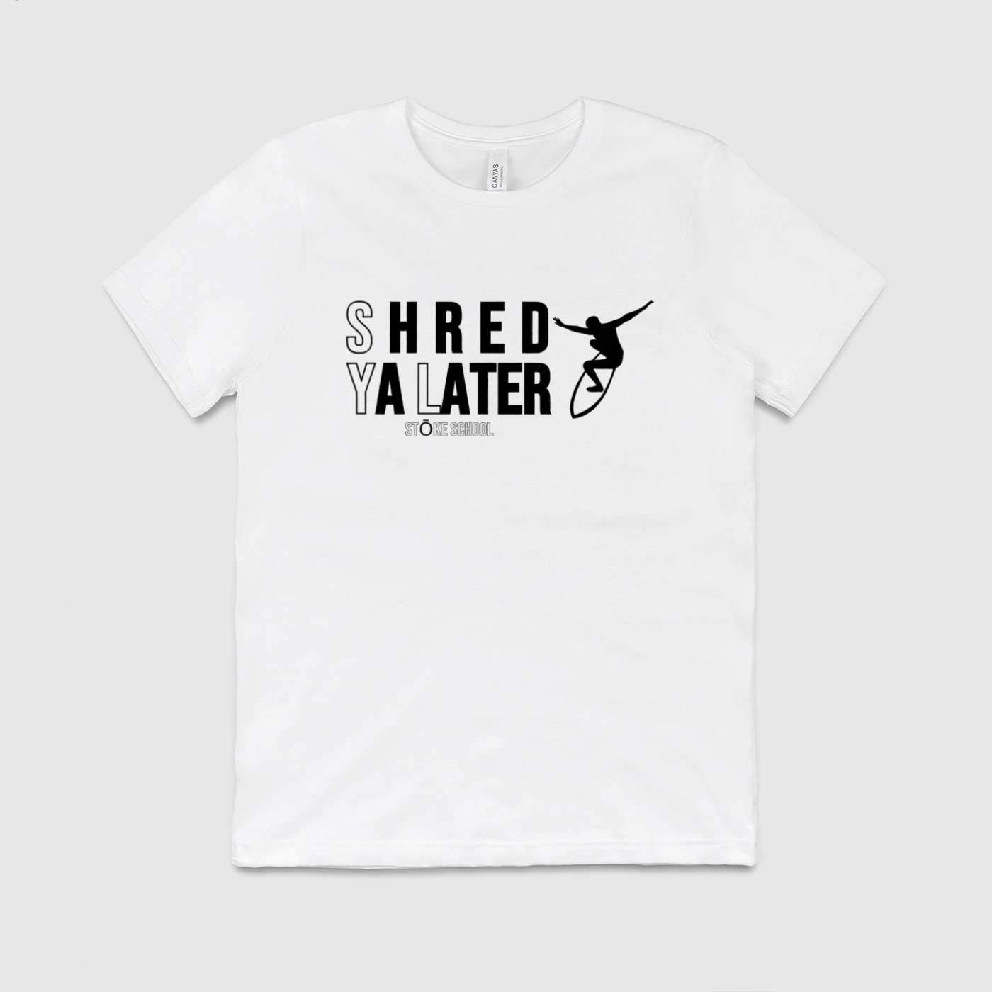 Crew Tee Shred Ya Later